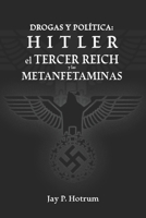 Hitler, el Tercer Reich, y las Metanfetaminas: Drogas y política B0851M2CBW Book Cover