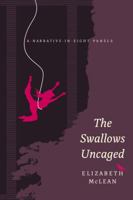 The Swallows Uncaged: A Narrative in Eight Panels 155481264X Book Cover