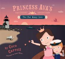 Princess Ava's Nantucket Adventures: The Far Away Isle 0983068402 Book Cover