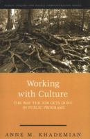 Working With Culture: How the Job Gets Done in Public Programs (Public Affairs and Policy Administration Series) 1568026870 Book Cover