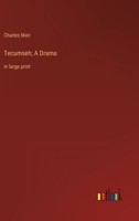 Tecumseh; A Drama: in large print 3368358677 Book Cover