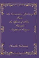An Overcomers' Journey From the Effects of Abuse Through Scriptural Prayers 1516980093 Book Cover