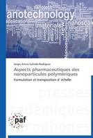 Aspects pharmaceutiques des nanoparticules polymériques: Formulation et transposition d´échelle (Omn.Pres.Franc.) 383817481X Book Cover