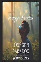 The Oxygen Paradox: How Modern Life is Strangling Your Breath and Ancient Techniques Can Save You B0F88YMGBY Book Cover