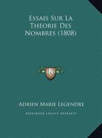 Essais Sur La Theorie Des Nombres (1808) 1167720547 Book Cover