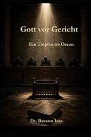 Gott vor Gericht: Ein Tropfen im Ozean (German Edition) B0HGMJFXTK Book Cover