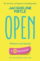 Open - Where it all starts: A 90 day journal - The Extended Edition (Life-changing Journals) 1955059098 Book Cover