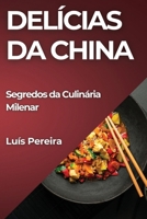 Delícias da China: Segredos da Culinária Milenar (Portuguese Edition) 1835797024 Book Cover