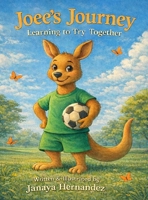 Joee's Journey: Learning to Try Together B0GTGDYVJR Book Cover
