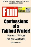 Confessions Of A Tabloid Writer!: News I Wrote For The Tabloids! 1438256574 Book Cover