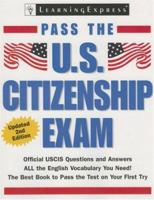 Pass the U.S. Citizenship Exam, 2008 Edition (Pass the U.S. Citizenship Exam) 1576855694 Book Cover