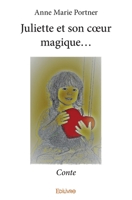 Juliette et son coeur magique...: Conte (French Edition) 2414258810 Book Cover