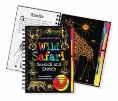 Wild Safari Scratch And Sketch: An Art Activity Book For Imaginative Artists Of All Ages (Scratch and Sketch) 1593599714 Book Cover