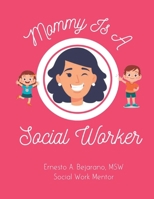 Mommy Is A Social Worker B0BP4D8N24 Book Cover