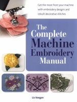 The Complete Machine Embroidery Manual 1782210997 Book Cover