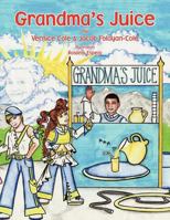 Grandma's Juice 1441524983 Book Cover