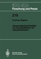 Ultraschallbahnschweissen Von Kunststoffteilen Mit Industrierobotern 3540589406 Book Cover