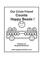 Our Circle Friend Counts Happy Beads ! 149522189X Book Cover