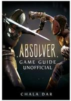Absolver Game Guide Unofficial 1977793894 Book Cover