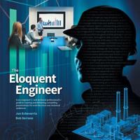 The Eloquent Engineer: Every engineer's-and technical professional's-guide to creating and delivering compelling presentations for even the most non-technical audiences. 1775229009 Book Cover