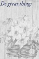 Do Great Things: An Inspirational Journal For Women or Girls 1691903426 Book Cover