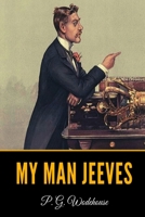 My Man Jeeves 1513270672 Book Cover