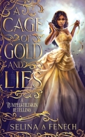 A Cage of Gold and Lies: A Rumpelstiltskin Retelling 1922390437 Book Cover