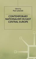 Contemporary Nationalism in East Central Europe 0333606892 Book Cover