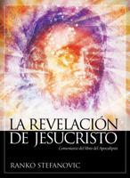 La Revelaciaon de Jesucristo: Comentario del Libro del Apocalipsis 188392572X Book Cover
