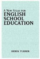 A New Atlas for English School Education 0955681502 Book Cover