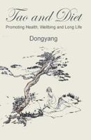 Tao and Diet: Promoting Health, Wellbeing and Long Life 1543298249 Book Cover