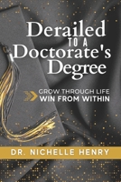 Derailed to a Doctorate's Degree B08XL7ZG8L Book Cover