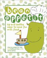 Bean Appétit: Healthy Ways to Have Fun with Food 0740785176 Book Cover