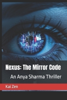 Nexus: The Mirror Code: An Anya Sharma Thriller B0FMYDBH45 Book Cover