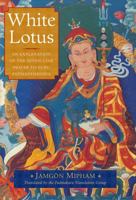 White Lotus: An Explanation of the Seven-line Prayer to Guru Padmasambhava 1611802938 Book Cover