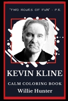 Kevin Kline Calm Coloring Book (Kevin Kline Calm Coloring Books) 1690986573 Book Cover