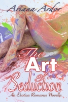 The Art of Seduction: An Erotica Romance Novella (A FFM Menage Love Triangle) B0CW32WM2F Book Cover