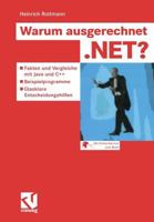 Warum Ausgerechnet .Net?: Fakten Und Vergleiche Mit Java Und C++ - Beispielprogramme - Glasklare Entscheidungshilfen 3528058854 Book Cover
