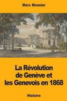 La Revolution de Genève Et Les Genèvois En 1868 1978275552 Book Cover