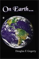 On Earth...: ...as It is in Heaven. 0595179576 Book Cover
