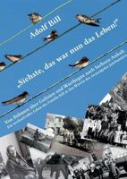 Siehste, das war nun das Leben!: Von Böhmen über Galizien und Warthegau nach Sachsen-Anhalt - Ein wechselvolles Leben der Familie Bill in den Wirren des zwanzigsten Jahrhunderts 3732285685 Book Cover