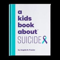 A Kids Book about Suicide 195125371X Book Cover