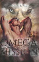 Omega on a Mission: An M/M alpha/omega romantic adventure B09XZBQQZR Book Cover