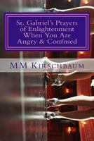 St. Gabriel's Prayers of Enlightenment When You Are Angry & Confused 1494851970 Book Cover