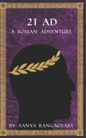 21 Ad: A Roman Adventure B0BBXZ6C5Z Book Cover