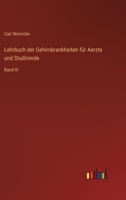 Lehrbuch der Gehirnkrankheiten für Aerzte und Studirende: Band III 3368663399 Book Cover