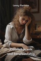 Plötzlich krank und berufsunfähig (German Edition) B0CRLFRZ72 Book Cover