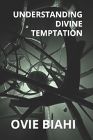 Understanding Divine Temptation B0BRDDCKYL Book Cover