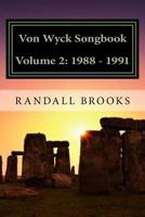 Von Wyck Songbook Volume 2: 1988 - 1991 1546602291 Book Cover