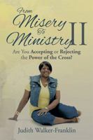 From Misery to Ministry II: Are You Accepting or Rejecting the Power of the Cross? B000FIFOQ2 Book Cover